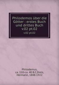Philodemos ber die Gtter : erstes Buch und drittes Buch. v.02 pt.02