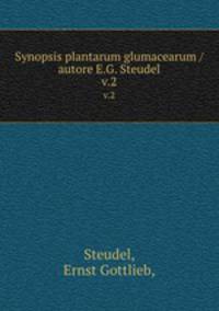 Synopsis plantarum glumacearum /autore E.G. Steudel.. v.2