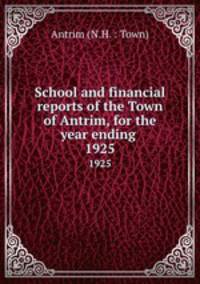 School and financial reports of the Town of Antrim, for the year ending .. 1925