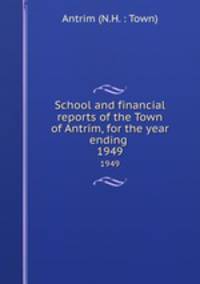 School and financial reports of the Town of Antrim, for the year ending .. 1949
