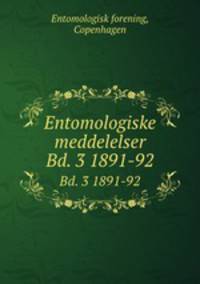 Entomologiske meddelelser. Bd. 3 1891-92