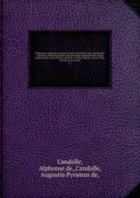 Prodromus systematis naturalis regni vegetabilis, sive, Enumeratio contracta ordinum generum specierumque plantarum huc usque cognitarium, juxta methodi naturalis, normas digesta /auctore Aug. Pyramo de Candolle.. v. 7