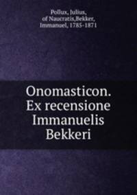 Onomasticon. Ex recensione Immanuelis Bekkeri