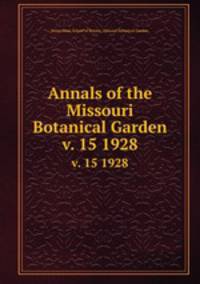 Annals of the Missouri Botanical Garden. v. 15 1928