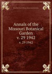 Annals of the Missouri Botanical Garden. v. 29 1942