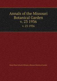 Annals of the Missouri Botanical Garden. v. 23 1936