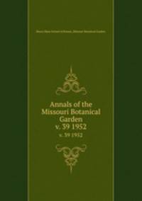 Annals of the Missouri Botanical Garden. v. 39 1952