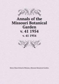 Annals of the Missouri Botanical Garden. v. 41 1954