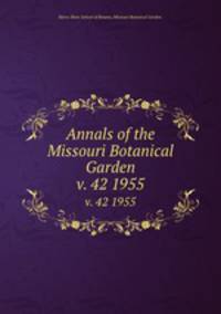 Annals of the Missouri Botanical Garden. v. 42 1955