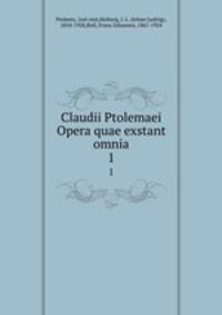 Claudii Ptolemaei Opera quae exstant omnia. 1