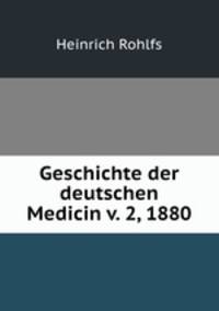 Geschichte der deutschen Medicin v. 2, 1880