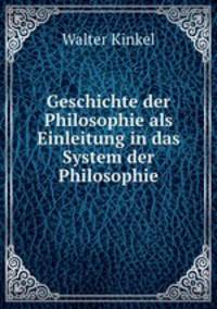 Geschichte der Philosophie als Einleitung in das System der Philosophie