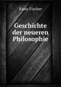Geschichte der neueren Philosophie.