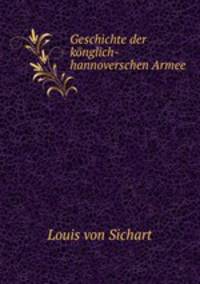 Geschichte der konglich-hannoverschen Armee