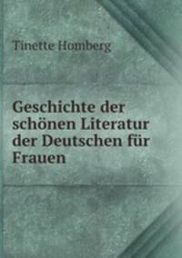 Geschichte der schonen Literatur der Deutschen fur Frauen