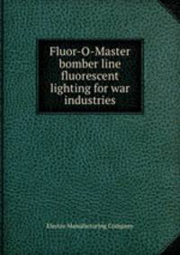 Fluor-O-Master bomber line fluorescent lighting for war industries