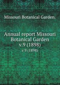 Annual report Missouri Botanical Garden.. v.9 (1898)