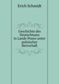 Geschichte des Deutschtums in Lande Posen unter polnischer Herrschaft