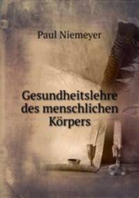 Gesundheitslehre des menschlichen Korpers