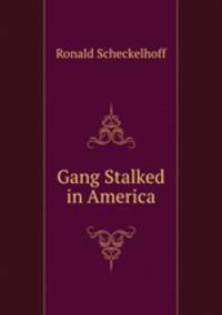 Gang Stalked in America