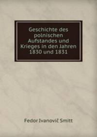 Geschichte des polnischen Aufstandes und Krieges in den Jahren 1830 und 1831