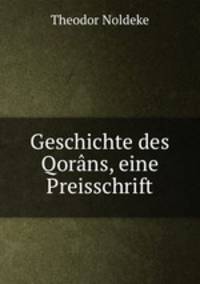 Geschichte des Qorans, eine Preisschrift