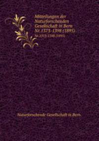 Mitteilungen der Naturforschenden Gesellschaft in Bern.. Nr.1373-1398 (1895)