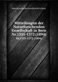 Mitteilungen der Naturforschenden Gesellschaft in Bern.. Nr.1335-1372 (1894)