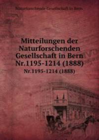 Mitteilungen der Naturforschenden Gesellschaft in Bern.. Nr.1195-1214 (1888)
