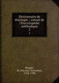 Dictionnaire de theologie. : extrait de l