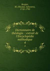 Dictionnaire de theologie. : extrait de l