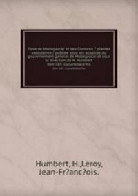 Flore de Madagascar et des Comores ? plantes vasculaires / publiee sous les auspices du gouvernement general de Madagascar et sous la direction de H. Humbert.. fam 185: Cucurbitace?es