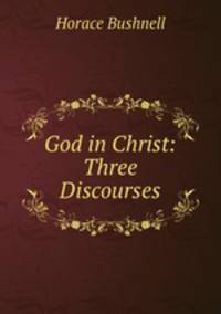 God in Christ: Three Discourses