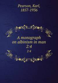 A monograph on albinism in man. 2:4