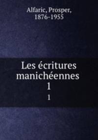 Les critures manichennes . 1