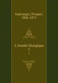 L`Anne liturgique. 1