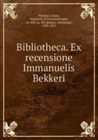 Bibliotheca. Ex recensione Immanuelis Bekkeri