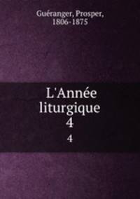 L`Anne liturgique. 4
