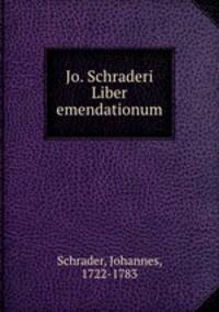 Jo. Schraderi Liber emendationum