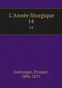 L`Anne liturgique. 14