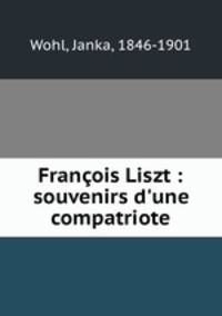 Francois Liszt : souvenirs d