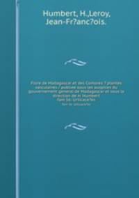 Flore de Madagascar et des Comores ? plantes vasculaires / publiee sous les auspices du gouvernement general de Madagascar et sous la direction de H. Humbert.. fam 56: Urticace?es