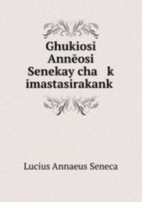 Ghukiosi Anneosi Senekay cha k? imastasirakank?