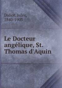 Le Docteur angelique, St. Thomas d