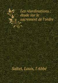 Les reordinations : etude sur le sacrement de l
