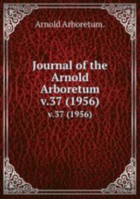 Journal of the Arnold Arboretum.. v.37 (1956)