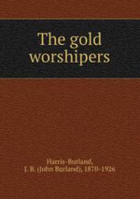 The gold worshipers