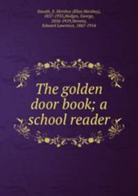 The golden door book; a school reader