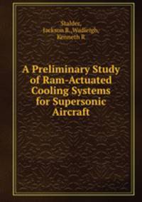 A Preliminary Study of Ram-Actuated Cooling Systems for Supersonic Aircraft