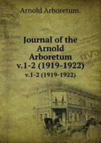 Journal of the Arnold Arboretum.. v.1-2 (1919-1922)